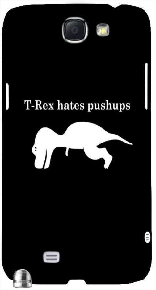 T- Rex Hates Push Ups " For Samsung -Note-3 Case Cover
