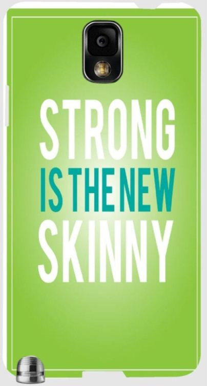 Strong is the New Skinny" For Samsung -Note-3 Case Cover