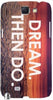 Dream Then Do" For Samsung -Note-3 Case Cover