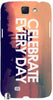 Celebrate Every Day" For Samsung -Note-3 Case Cover