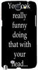 You Look Funny " For Samsung -Note-3 Case Cover