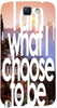 I Am What I Choose to Be" For Samsung -Note-3 Case Cover